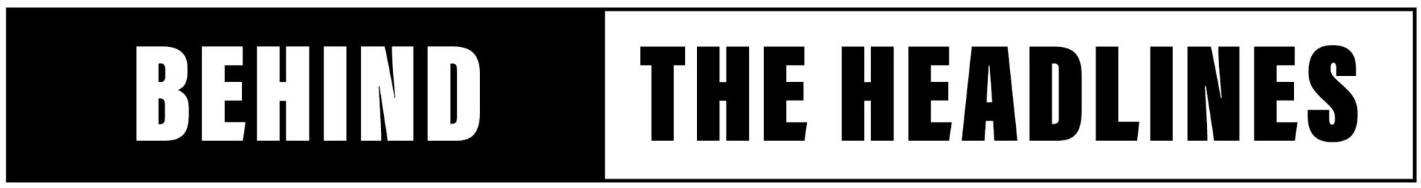 Behind The Headlines